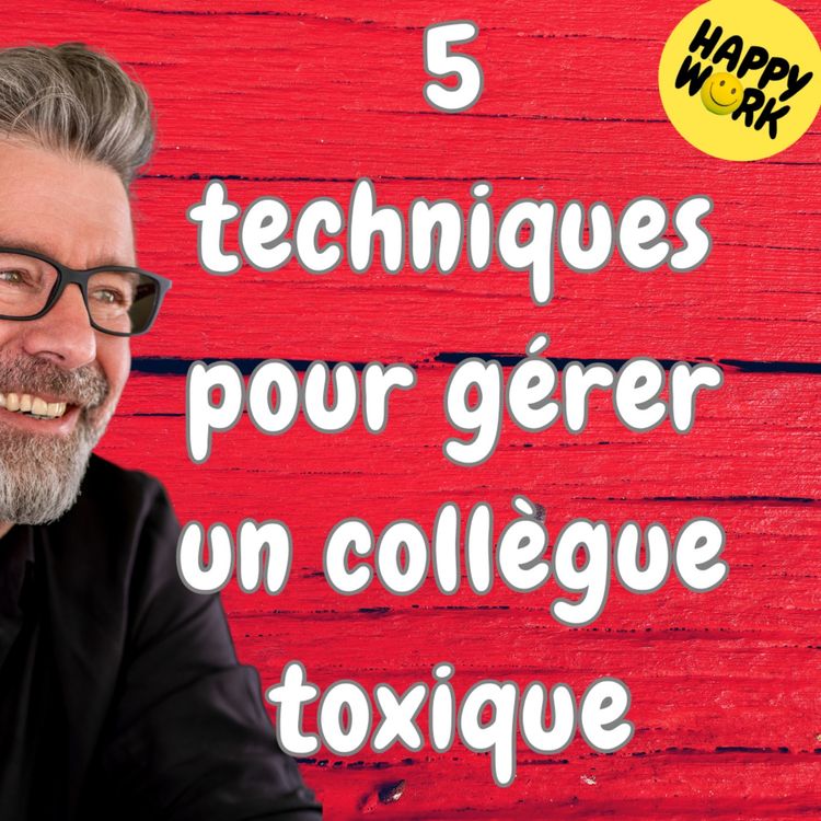 cover art for #1447 - 5 techniques pour gérer un collègue toxique