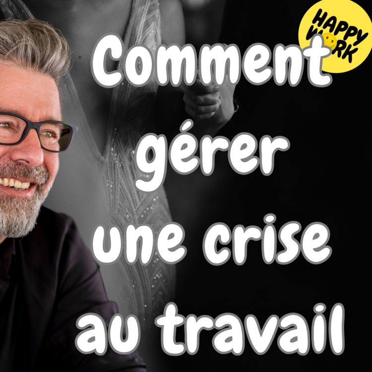 cover art for #1467 - Comment gérer une crise au travail