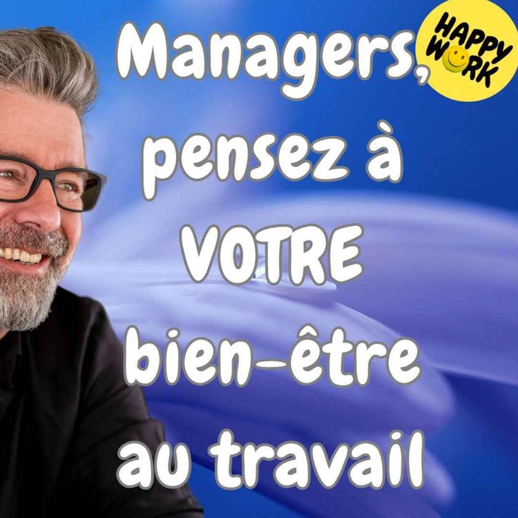 cover art for #1481 - Managers, pensez à VOTRE bien-être au travail