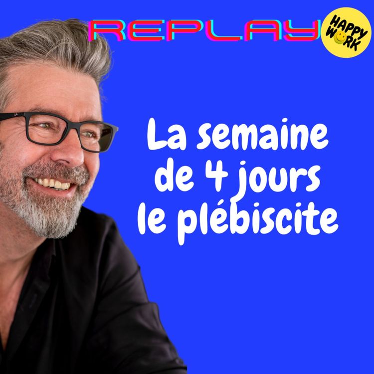 cover art for #1479 - REPLAY - La semaine de 4 jours le plébiscite