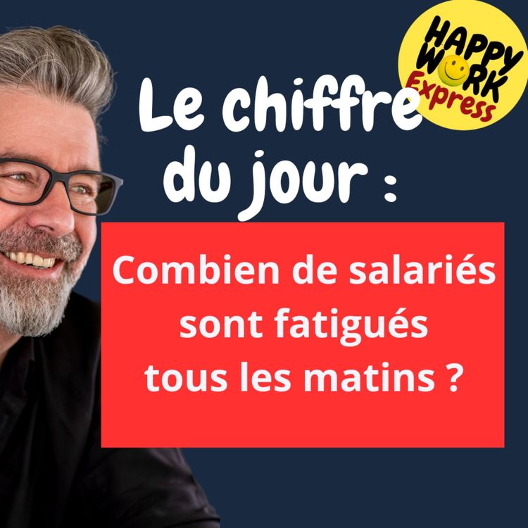 cover art for #1484 - Combien de salariés sont fatigués  tous les matins ?