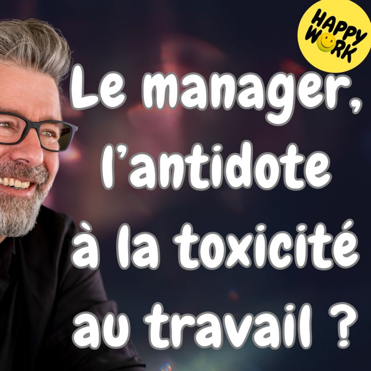 cover art for #1491 - Le manager, l’antidote à la toxicité au travail ?