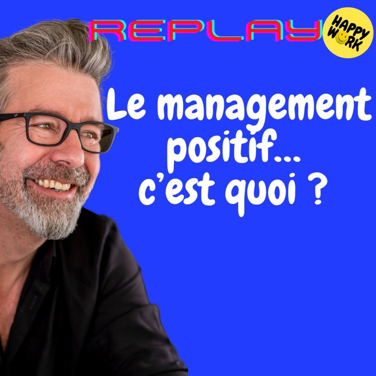 cover art for #1495 - REPLAY -  Le management positif… c’est quoi ?