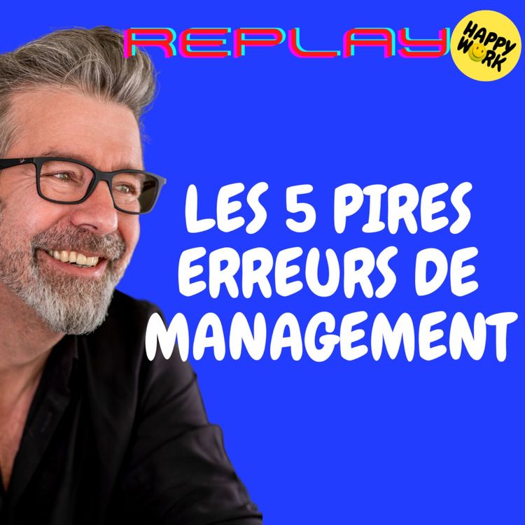 cover art for #1543 - REPLAY - LES 5 PIRES ERREURS DE MANAGEMENT