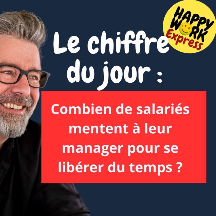 cover art for #1553 - Combien de salariés mentent à leur manager pour se libérer du temps ?