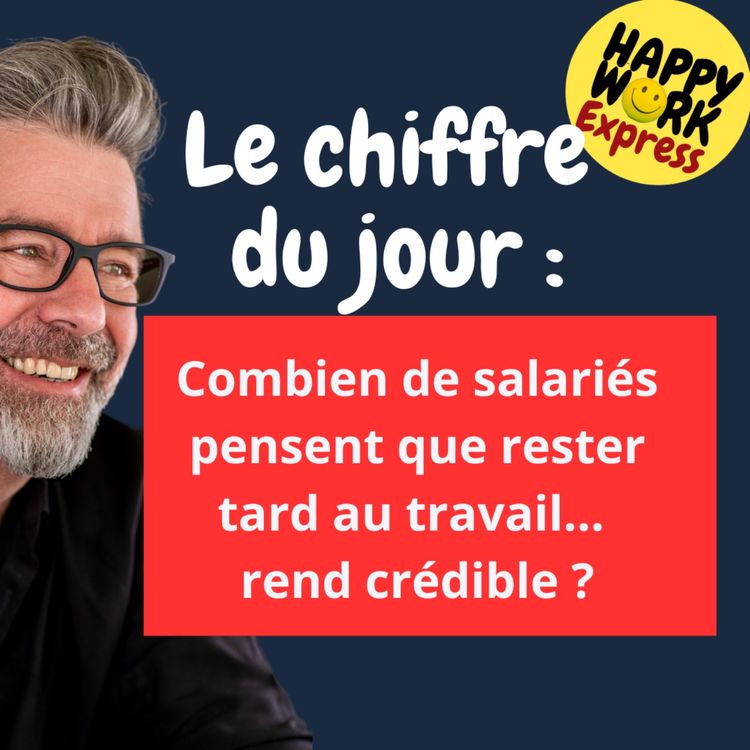 cover art for #1555 - Combien de salariés pensent que rester tard au travail...  rend crédible ?