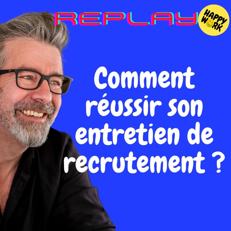 cover art for #1565 - REPLAY - Comment réussir son entretien de recrutement ?