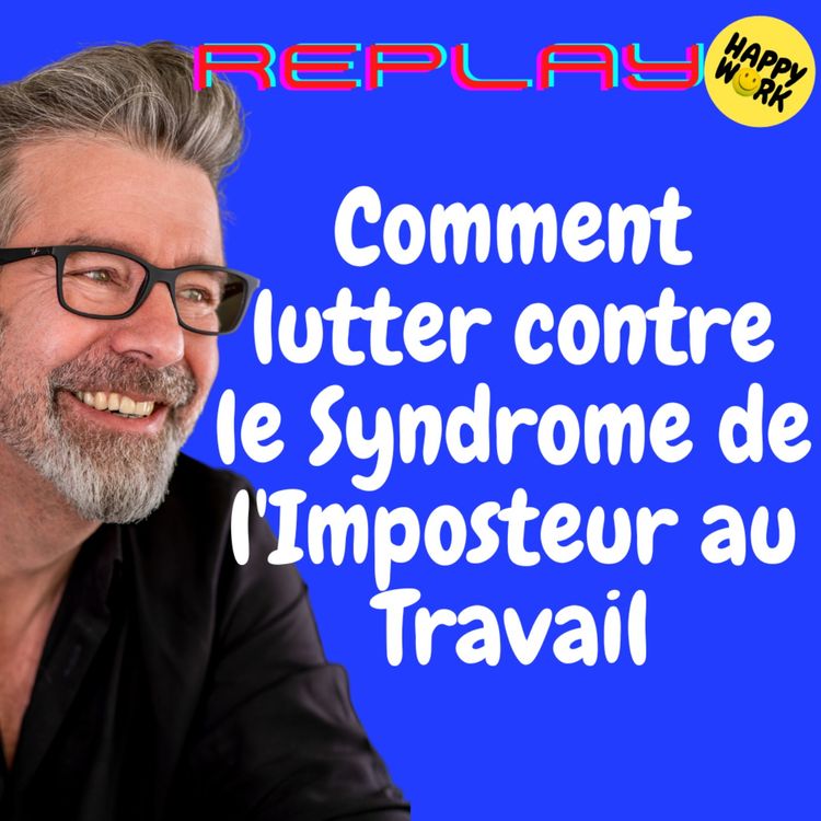 cover art for #1567 - REPLAY - Comment lutter contre le Syndrome de l'Imposteur au Travail