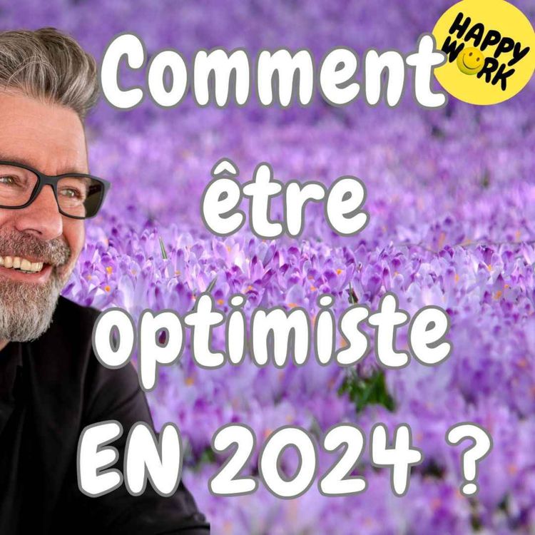 cover art for #1564 - Comment être optimiste en 2024 ?