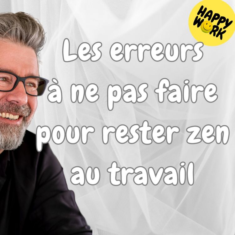 cover art for #1574 - Les erreurs à ne pas faire pour rester zen au travail