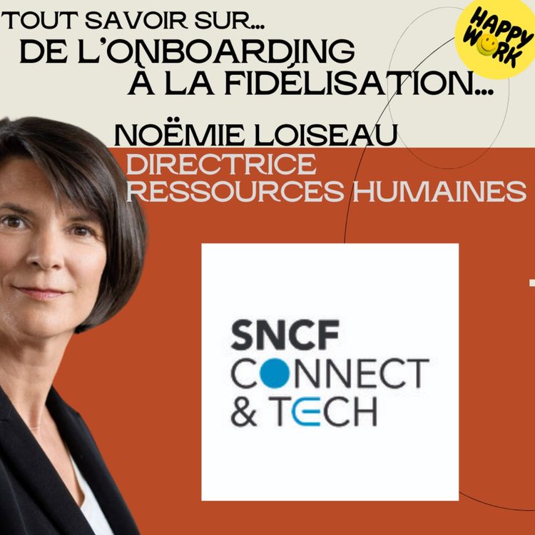cover art for #1572 - Tout savoir sur... De l’onboarding à la fidélisation - Interview de Noëmie Loiseau - DRH SNCF Connect & Tech 