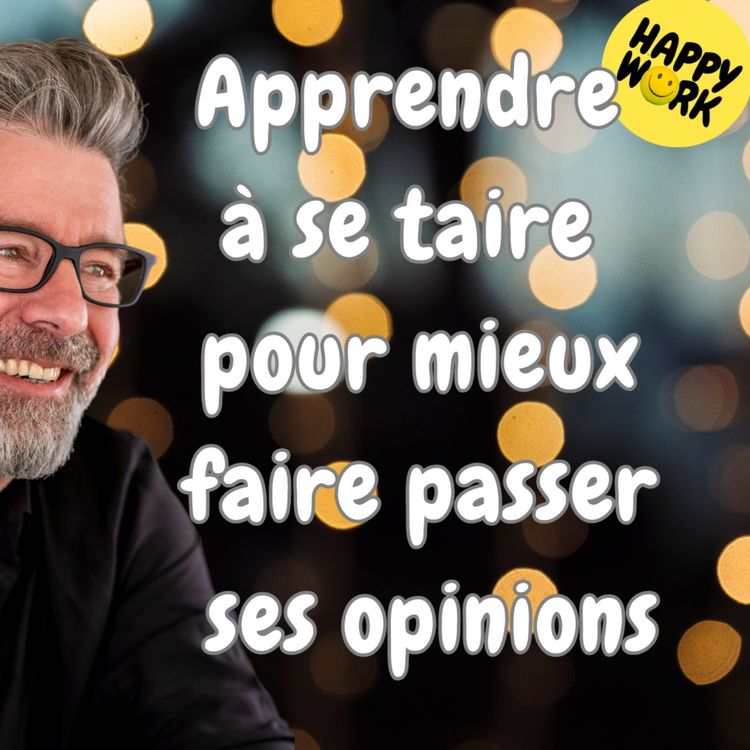 cover art for #1582 - Apprendre à se taire pour mieux faire passer ses opinions 