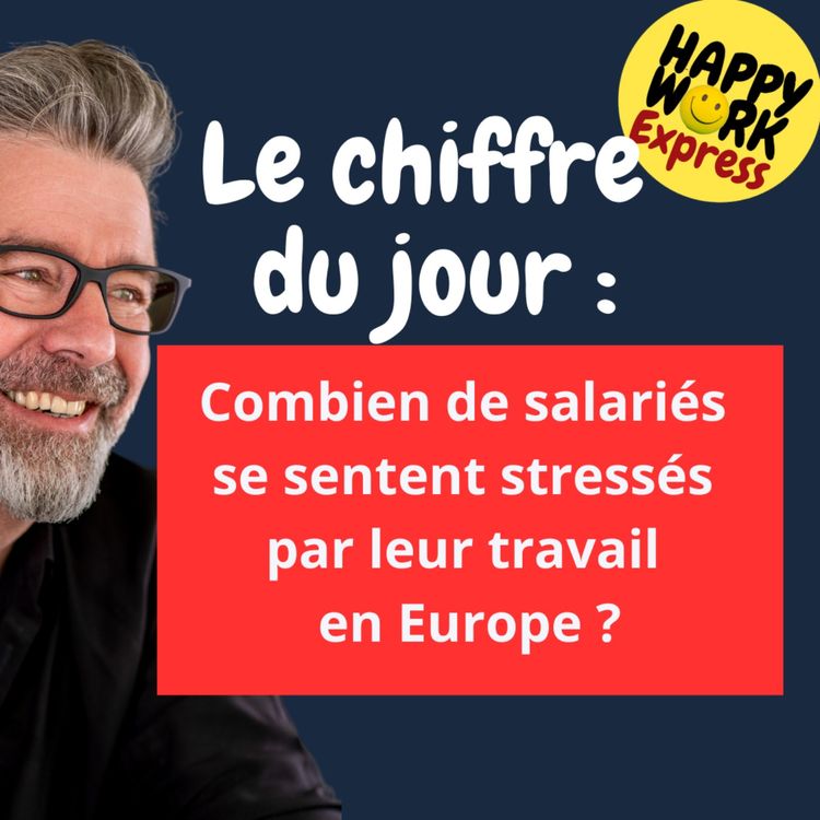 cover art for #1575 - Combien de salariés se sentent stressés par leur travail en Europe ?