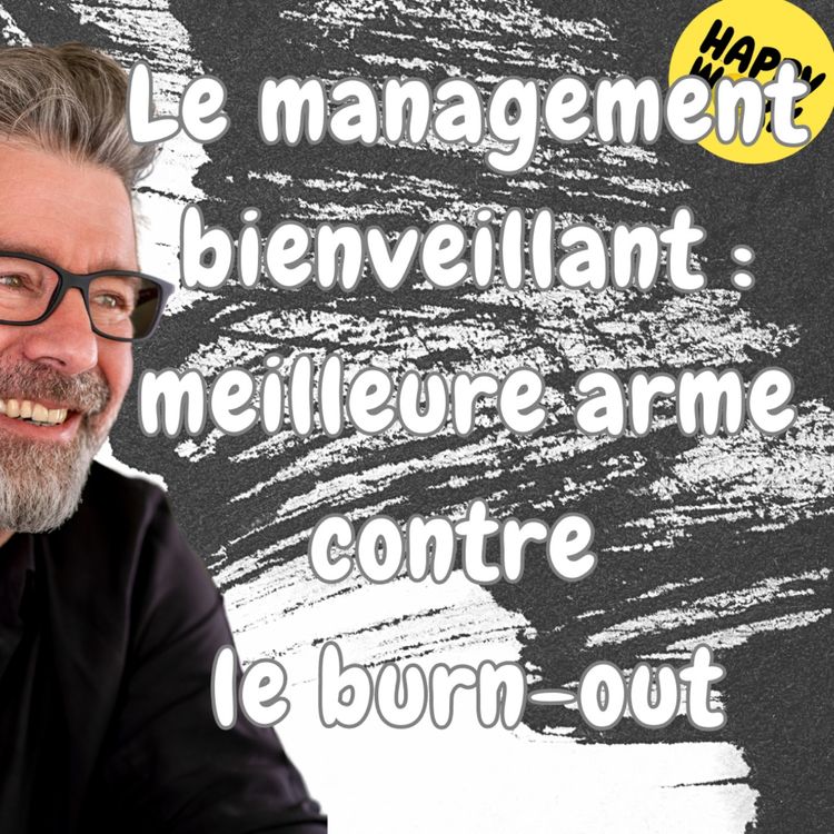 cover art for #1591 - Le management bienveillant : meilleure arme contre le burn-out