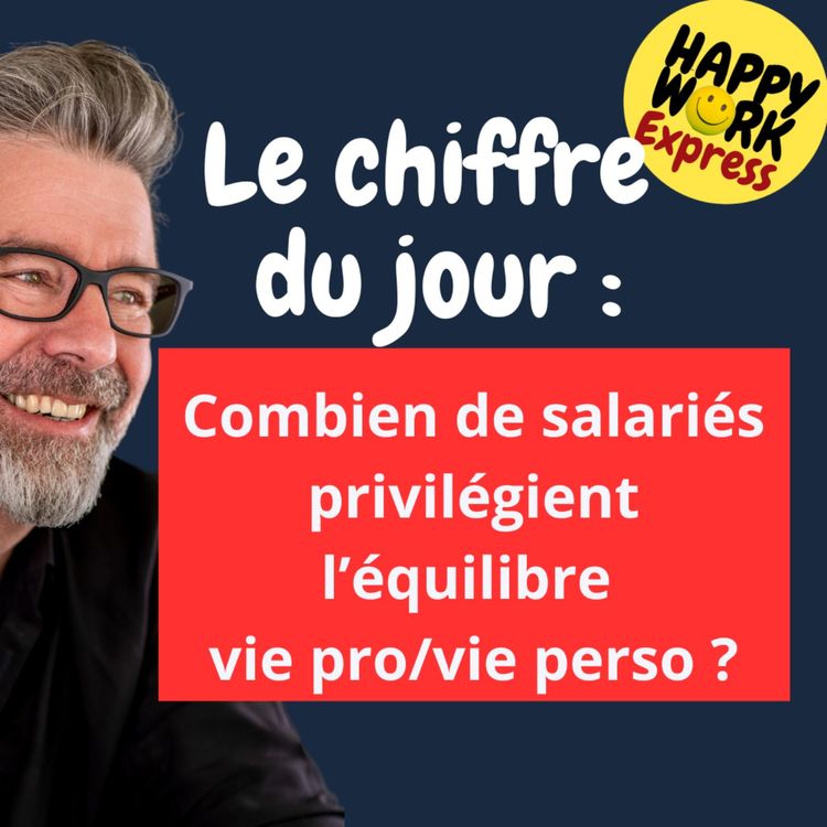 cover art for #1579 - Combien de salariés privilégient l’équilibre  vie pro/vie perso ?
