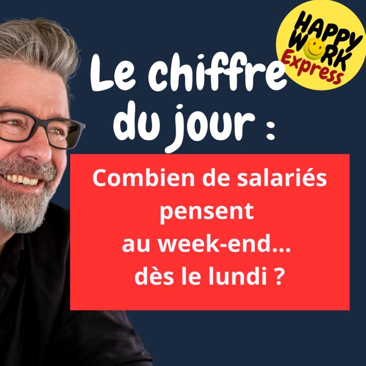 cover art for #1587 - Combien de salariés pensent  au week-end...  dès le lundi ?