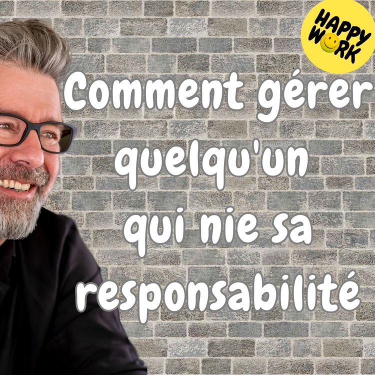 cover art for #1619 - Comment gérer quelqu'un qui nie sa responsabilité ?
