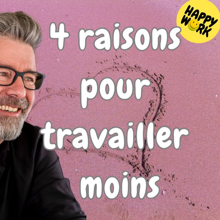 cover art for #1643 - 4 raisons pour travailler moins