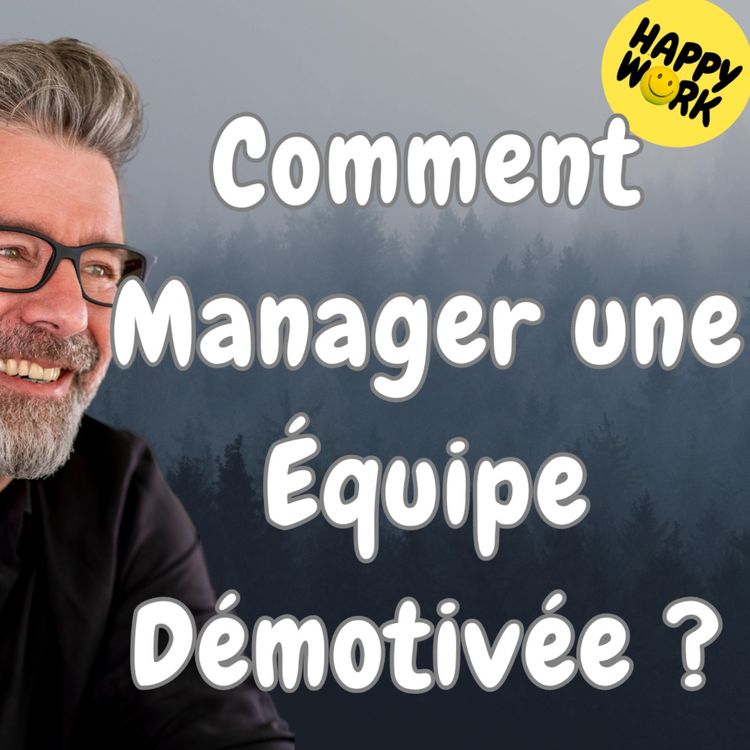 cover art for #1647 - Comment Manager une Équipe Démotivée ?