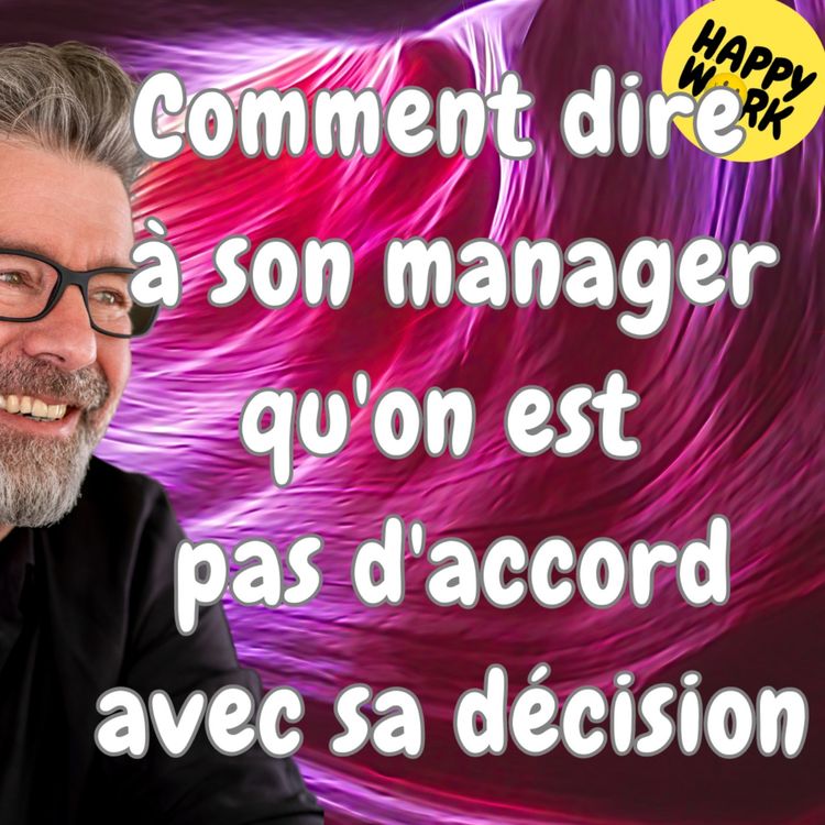 cover art for #1652 - Comment dire à son manager qu'on est pas d'accord avec sa décision 