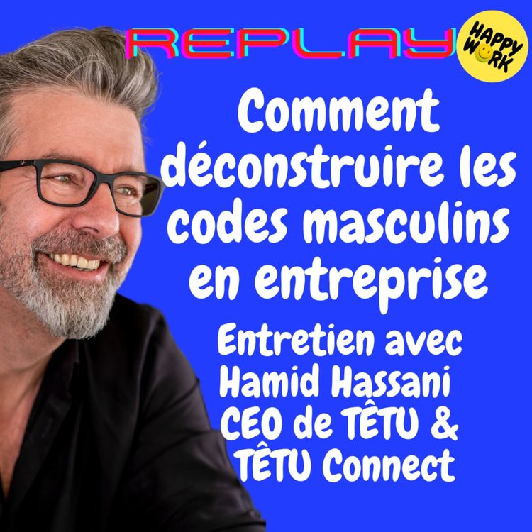 cover art for #1642 - REPLAY - Tout savoir sur... Le management inclusif - Entretien avec Hamid Hassani - CEO de TÊTU & TÊTU Connect