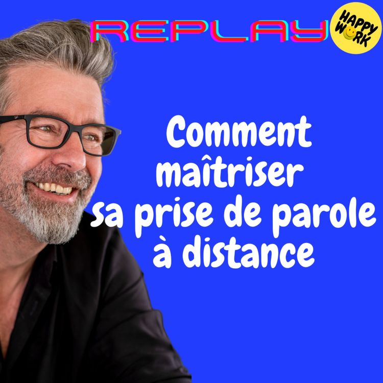 cover art for #1628 - REPLAY - Comment maîtriser sa prise de parole à distance