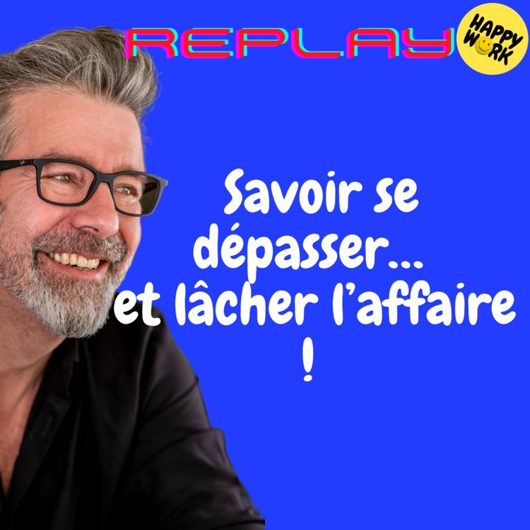cover art for #1660 - REPLAY - Savoir se dépasser… et lâcher l’affaire !