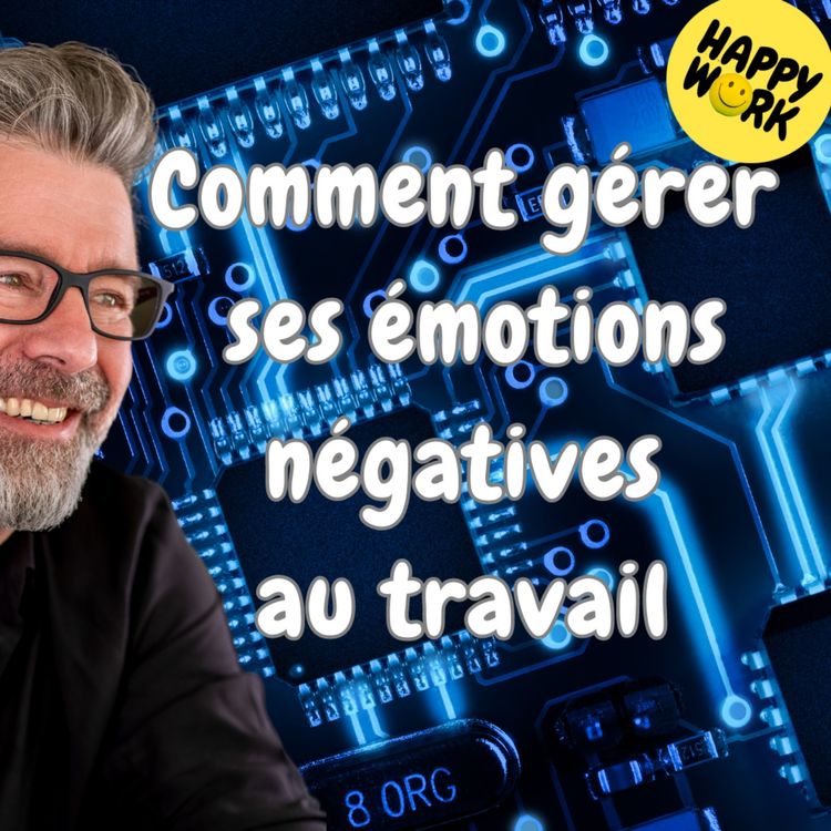 cover art for #1670 - Comment gérer ses émotions négatives au travail