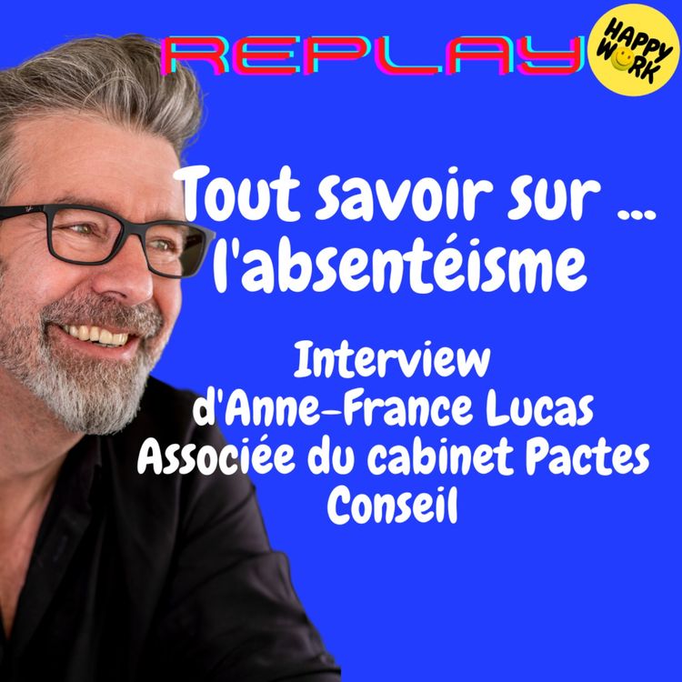 cover art for #1689 - REPLAY - Tout savoir sur ... l'absentéisme - Interview d'Anne-France Lucas - Associée du cabinet Pactes Conseil