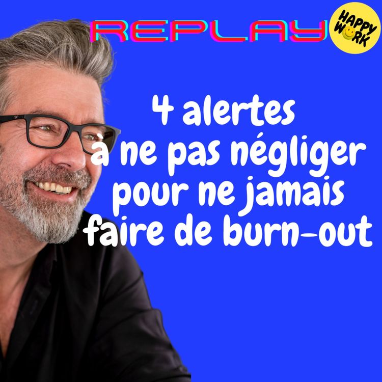 cover art for #1690 - REPLAY- 4 alertes à ne pas négliger pour ne jamais faire de burn-out