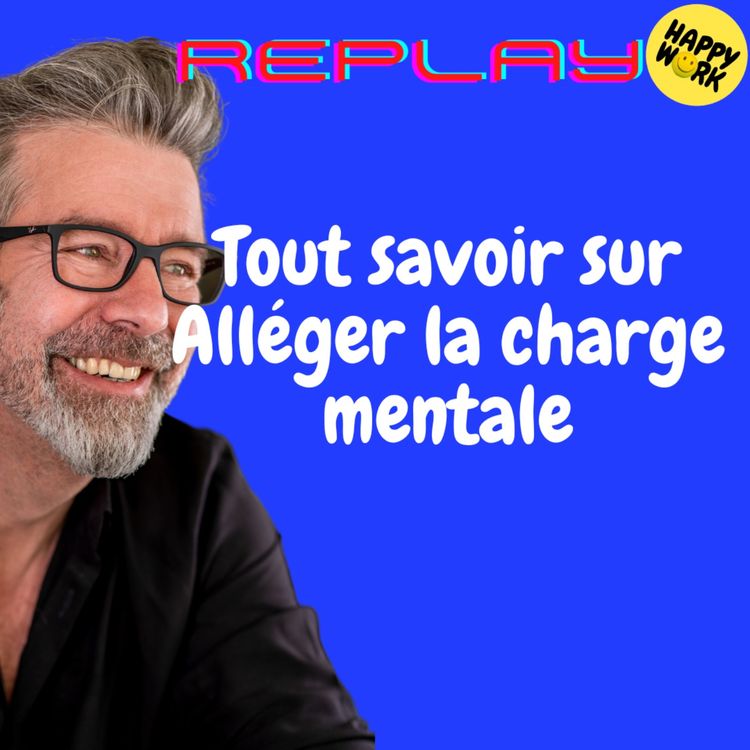 cover art for #1703 - REPLAY - Tout savoir sur... Alléger la charge mentale