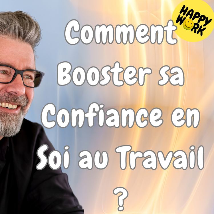 cover art for #1735 - Comment Booster sa Confiance en Soi au Travail ?