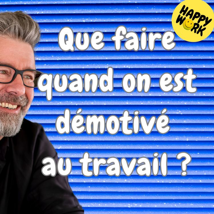 cover art for #1747 - Que faire quand on est démotivé  au travail ?