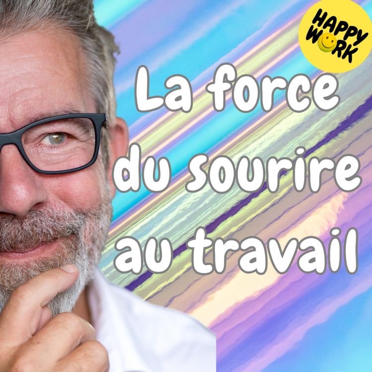 cover art for #1795 - La force du sourire au travail