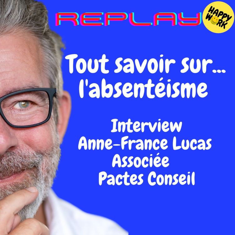 cover art for #1789 - REPLAY - Tout savoir sur ... l'absentéisme - Interview d'Anne-France Lucas - Associée du cabinet Pactes Conseil