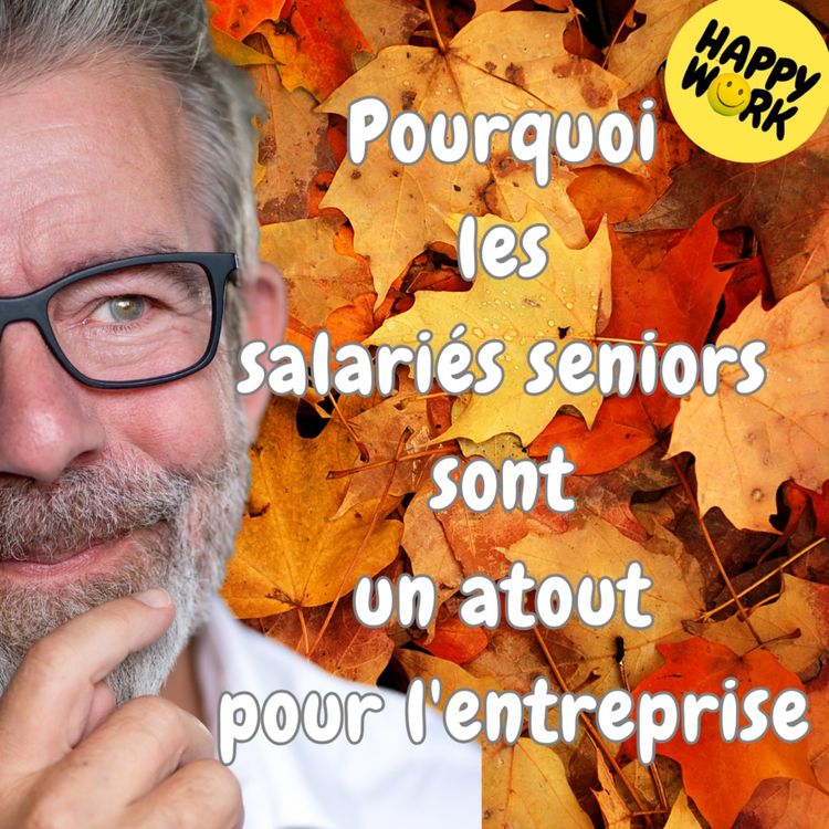 cover art for #1793 - Pourquoi les salariés seniors sont un atout pour l'entreprise