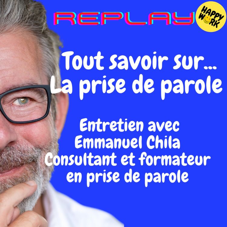 cover art for #1803 - REPLAY - Tout savoir sur... La prise de parole - Entretien avec Emmanuel Chila - Consultant et formateur en prise de parole