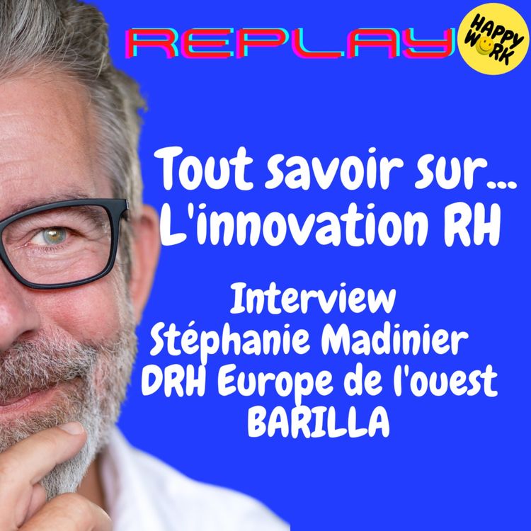 cover art for #1817 - REPLAY - Tout savoir sur... L'innovation RH - Interview de Stéphanie Madinier - DRH Europe de l'ouest BARILLA