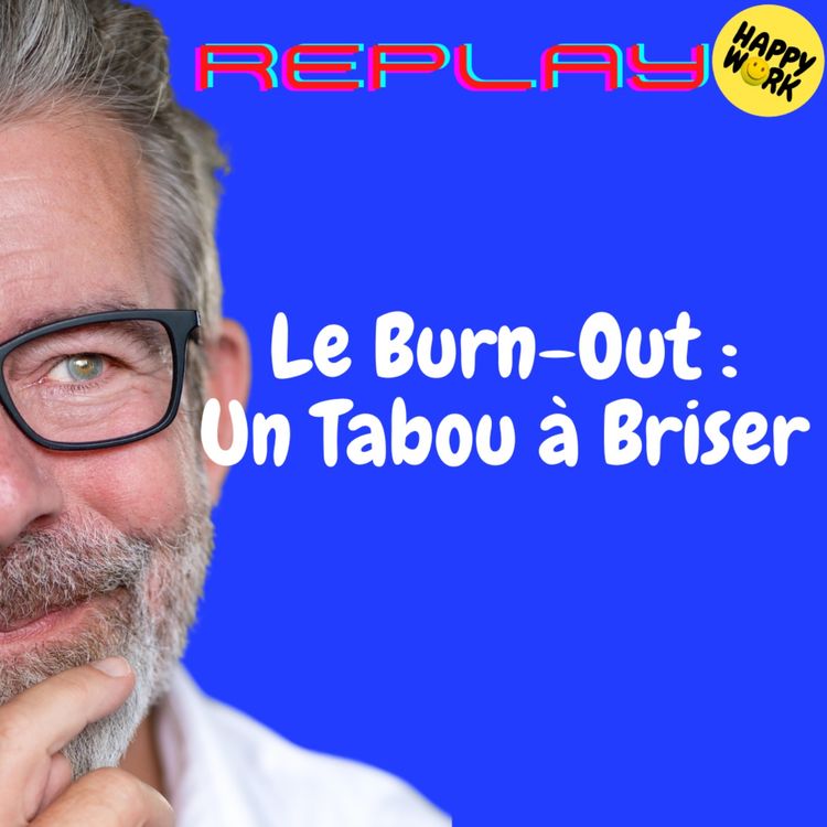 cover art for #1830 - REPLAY - Le Burn-Out : Un Tabou à Briser 