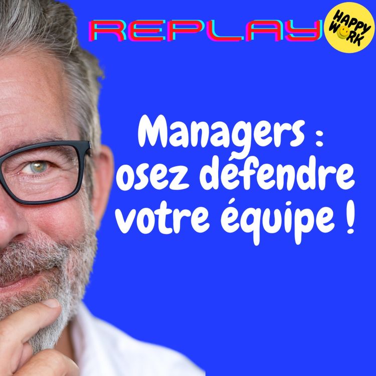 cover art for #1846 - REPLAY - Managers : osez défendre votre équipe !