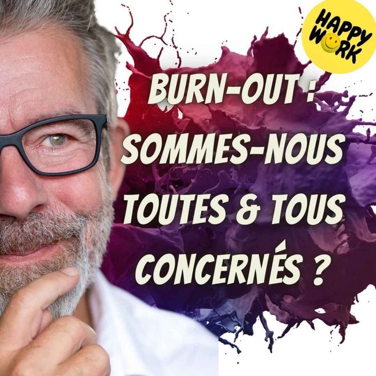 cover art for #1849 - Burn-out : sommes-nous toutes & tous concernés ?