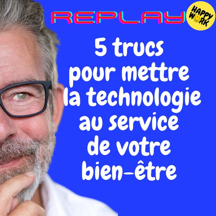 cover art for #1875 - REPLAY - 5 trucs pour mettre la technologie au service de votre bien-être