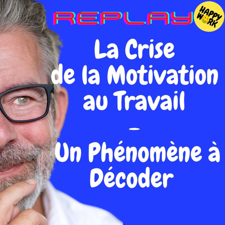 cover art for #1877 - REPLAY - La Crise de la Motivation au Travail - Un Phénomène à Décoder 