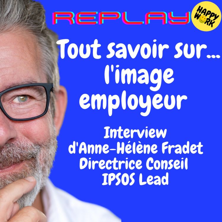 cover art for #1876 - REPLAY - Tout savoir sur... l'image employeur - Interview d'Anne-Hélène Fradet - Directrice Conseil IPSOS Lead