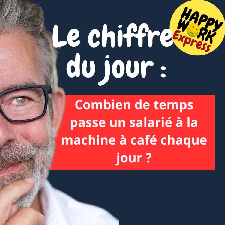 cover art for #1879 - Combien de temps passe un salarié à la machine à café chaque jour ?