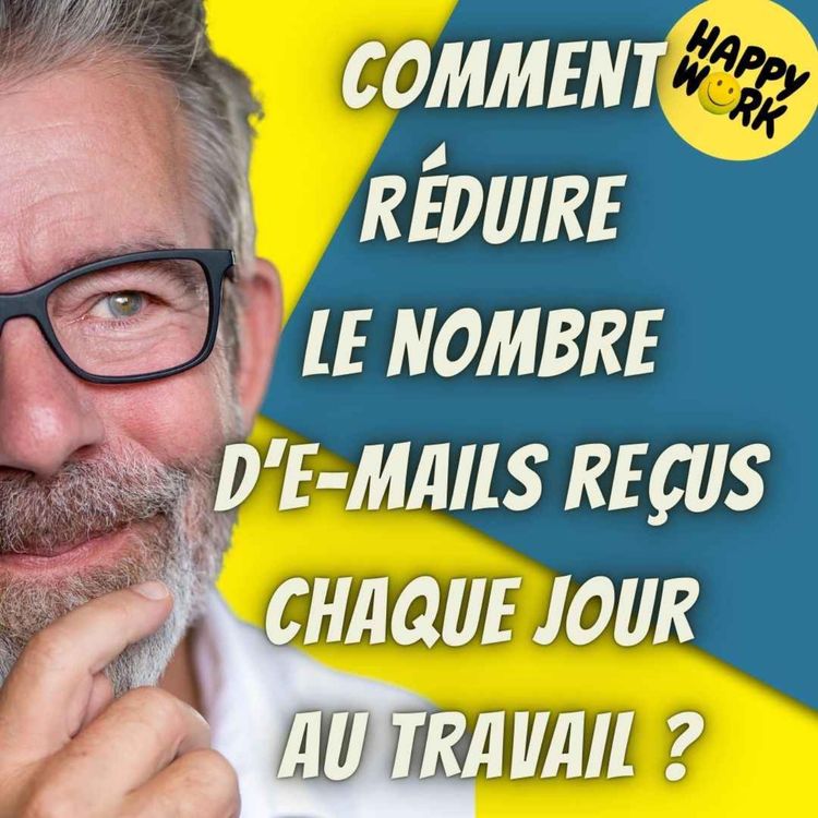 cover art for #1887 -  Comment réduire le nombre d’e-mails reçus chaque jour au travail ?