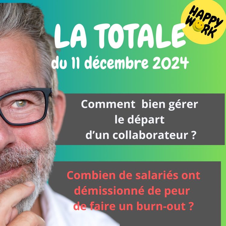 cover art for #1906 - Happy Work - La Totale du 11 décembre 2024