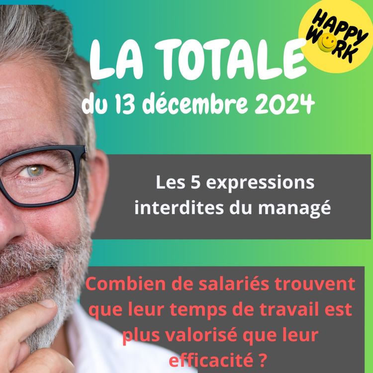 cover art for #1912 - - Happy Work - La Totale du 13 décembre 2024