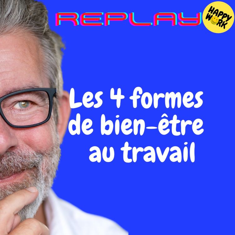 cover art for #1935 - REPLAY - Les 4 formes  de bien-être  au travail