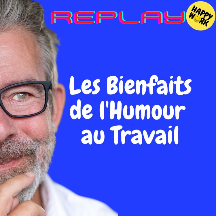 cover art for #1951 - REPLAY - Les Bienfaits de l'Humour au Travail